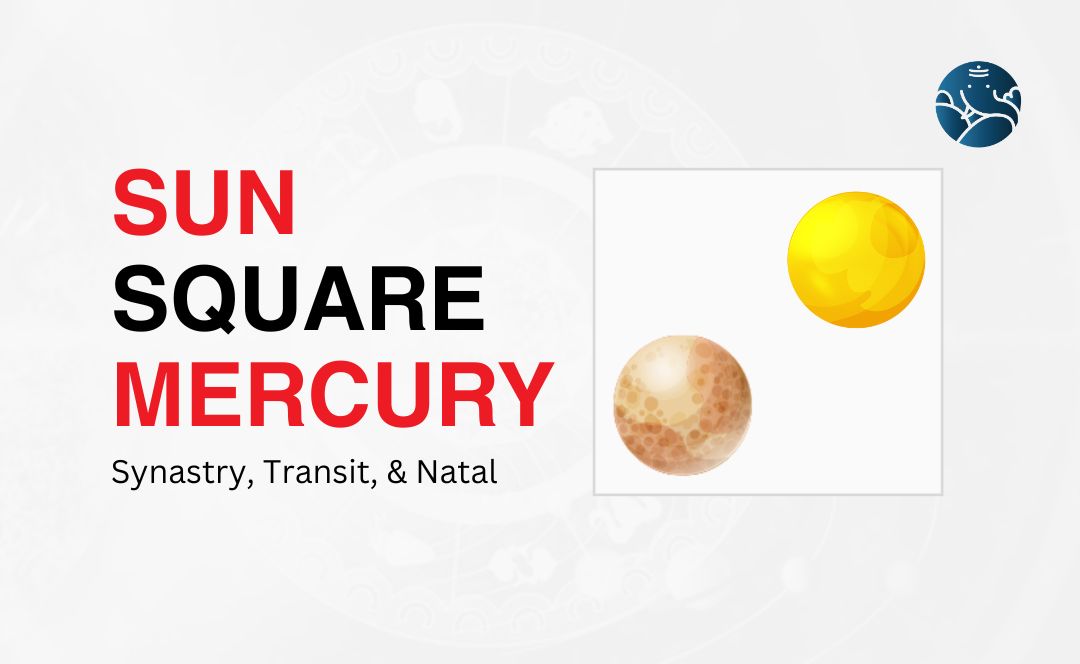 Understanding Sun Square Mercury: Impact on Communication and Identity