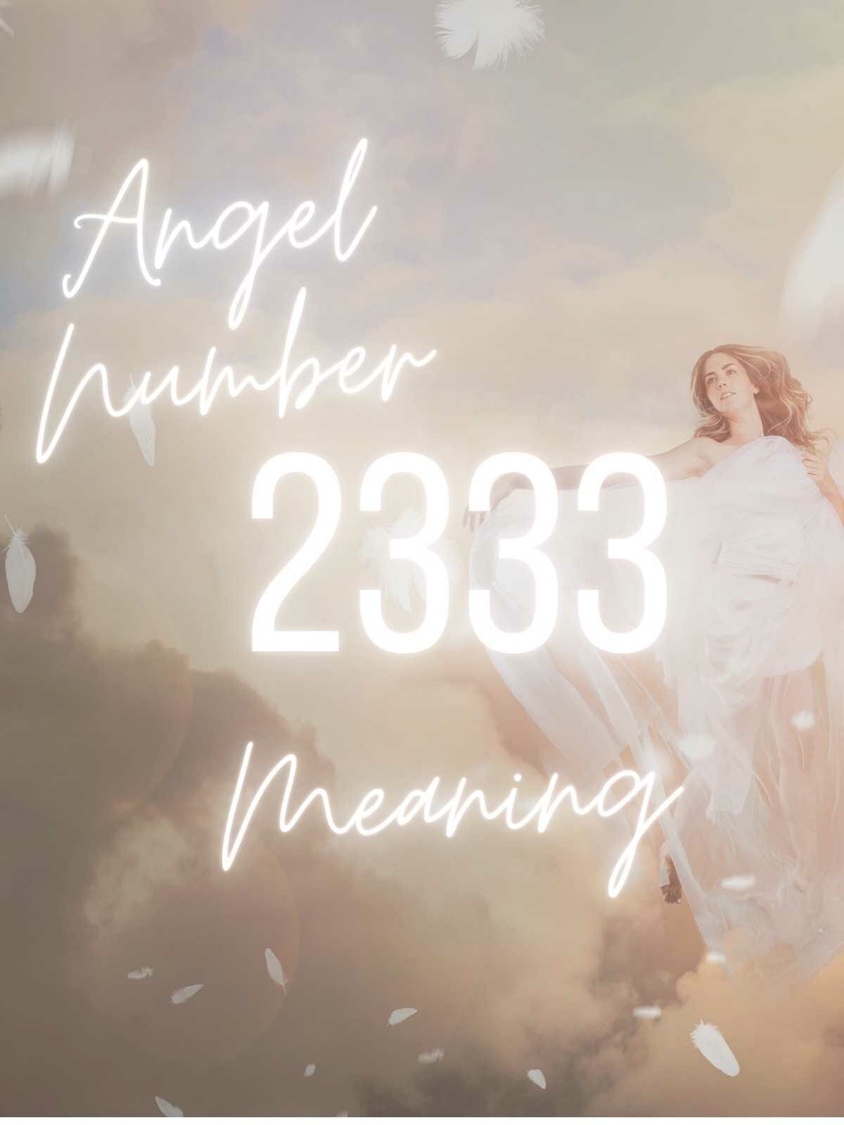 Uncover the Secrets of Angel Number 2333: Spiritual Growth, Love & More