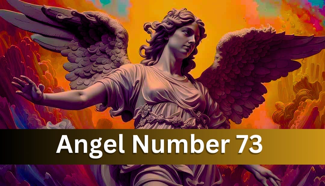 Angel Number 73 Meaning: Discover Your Divine Life Purpose Now