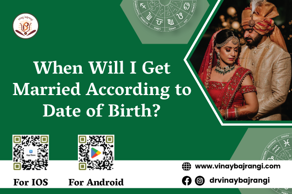 Find Your Marriage Date: When Will I Get Married Astrology by Date of Birth