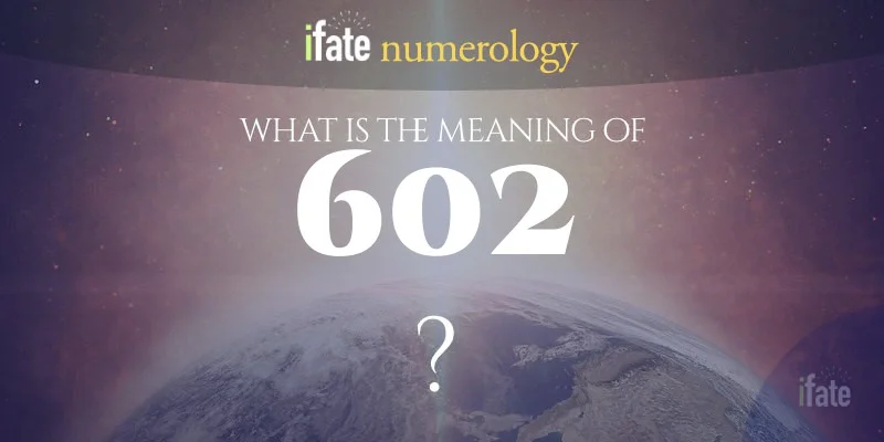 602 Angel Number: Simple Explanation and Practical Advice