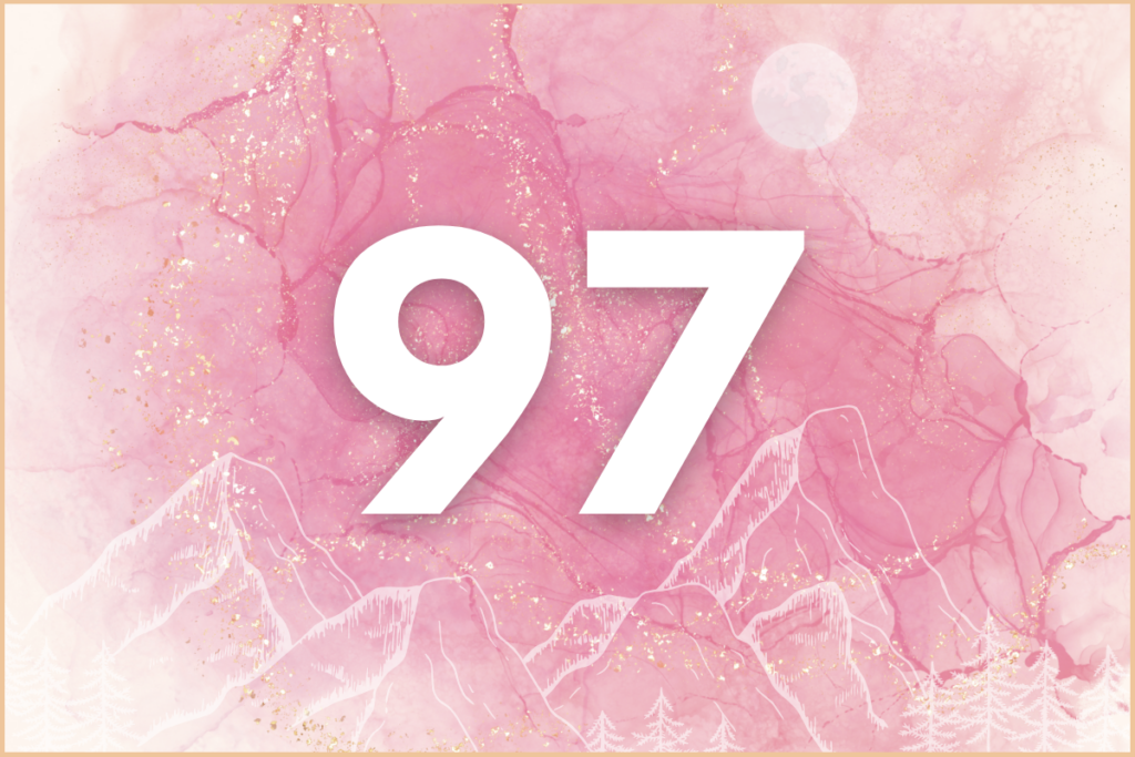 Angel Number 97: Manifestation, Spirituality and Twin Flame Insights