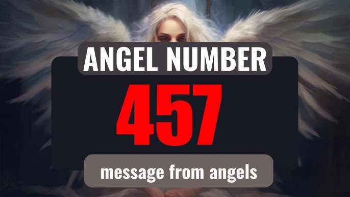 Seeing 457 Angel Number? Find Out Its Secret Message Now!