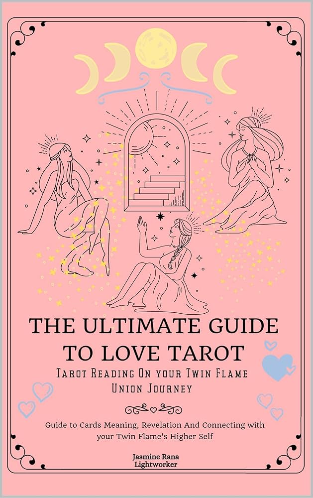 Unlock Love Secrets Soulmate Tarot Spread Demystified The Ultimate Guide for You