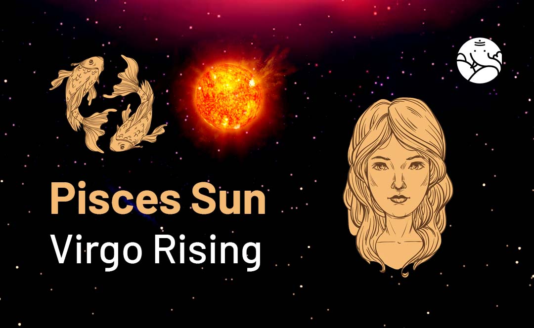 Pisces Sun Virgo Rising: Whats it like? Learn all about this interesting combo!