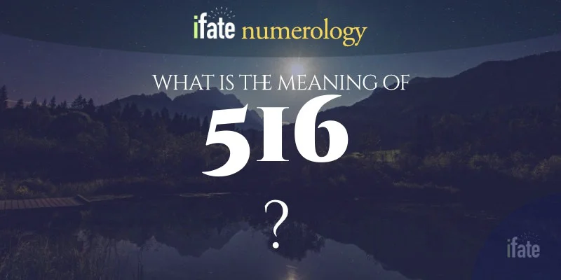 Discover the Meaning of 516 Angel Number and How It Affects You.