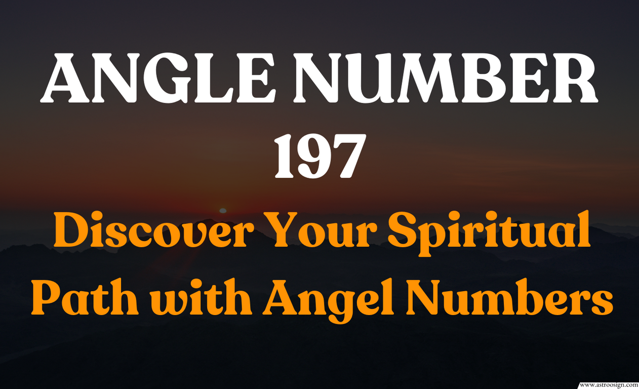 Angel Number 197 Explained: Get the Real Meaning Behind It!