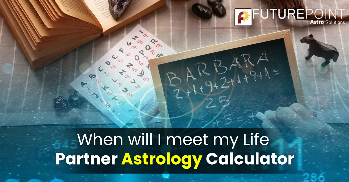 When Will I Meet My Life Partner Astrology Calculator: Find Your Soulmate Today With This Simple Tool