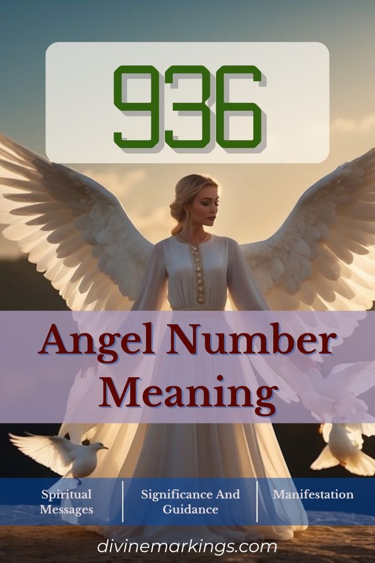 936 Angel Number: What Does It Mean? Discover Its Hidden Message and Spiritual Significance!