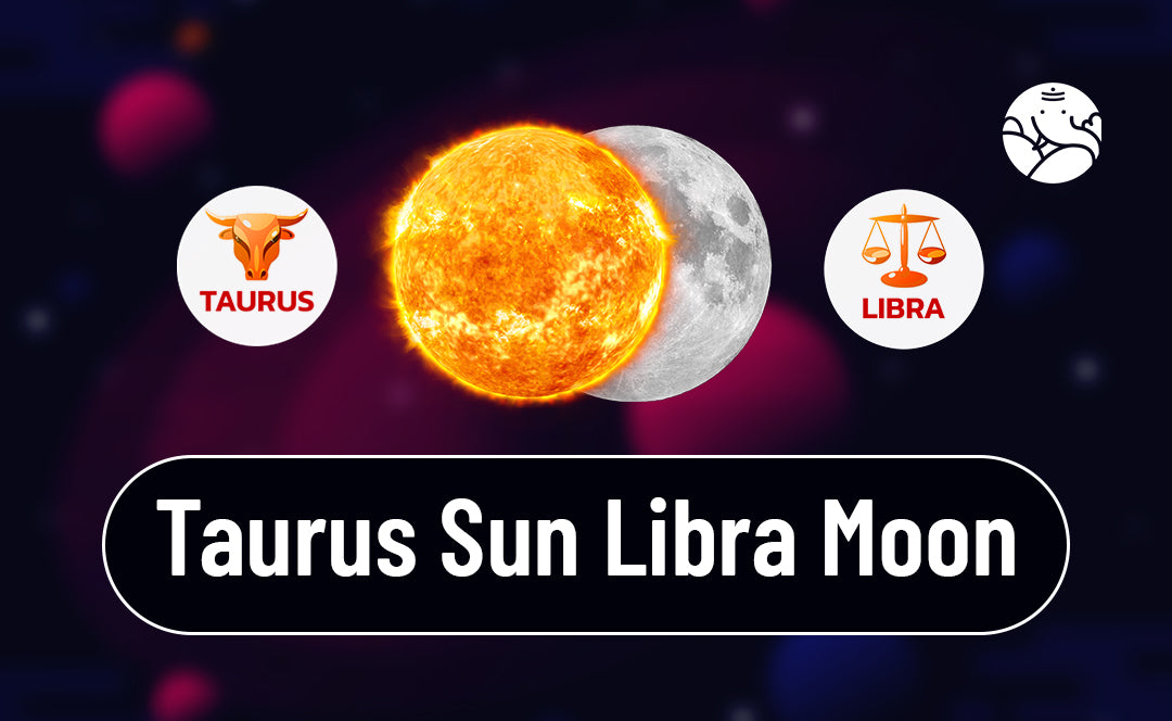 Libra Moon Taurus Sun: Whats This Combo Like in Love and Life? (Learn the personality)