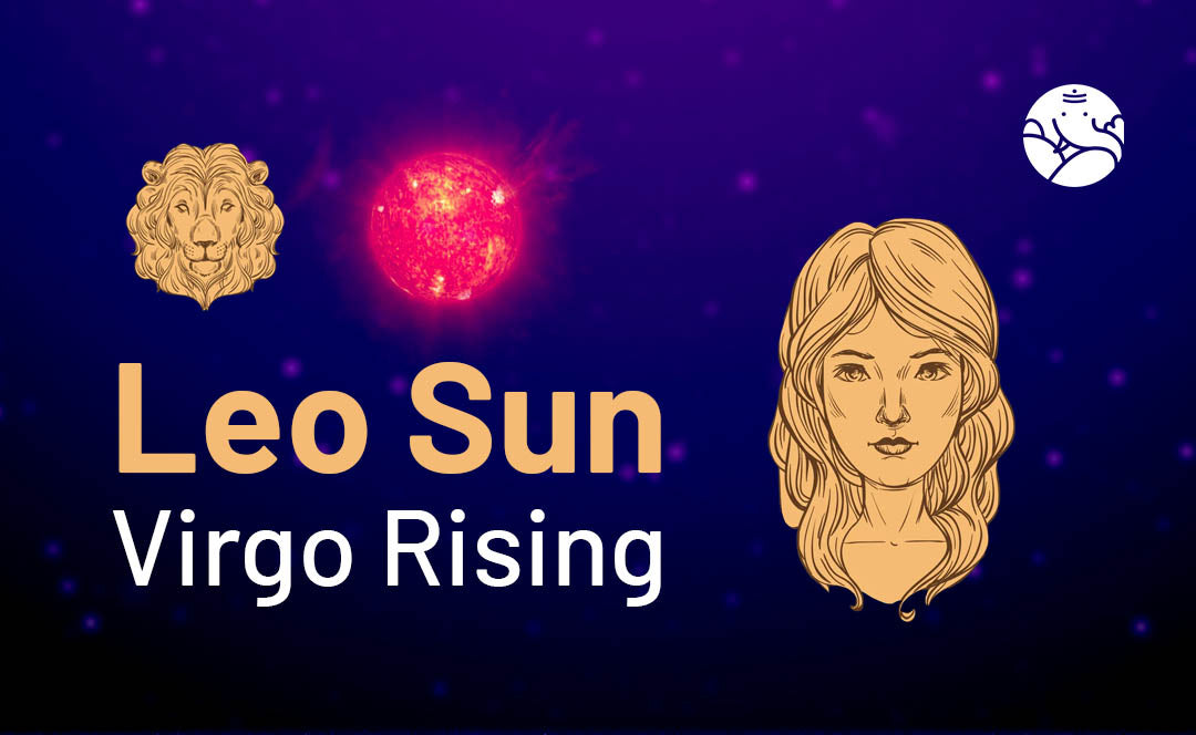 Leo Sun Virgo Rising: Learn the Strengths and Weaknesses of Your Zodiac Combination.