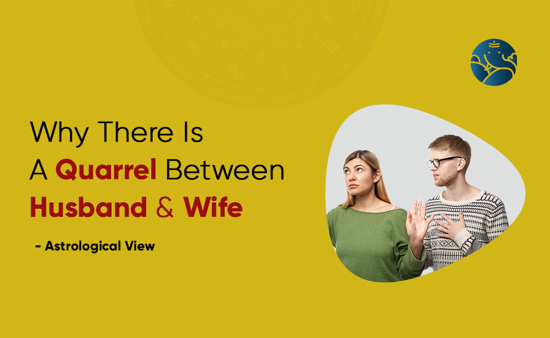 Fight Between Husband and Wife Astrology: Understanding Your Partner Better