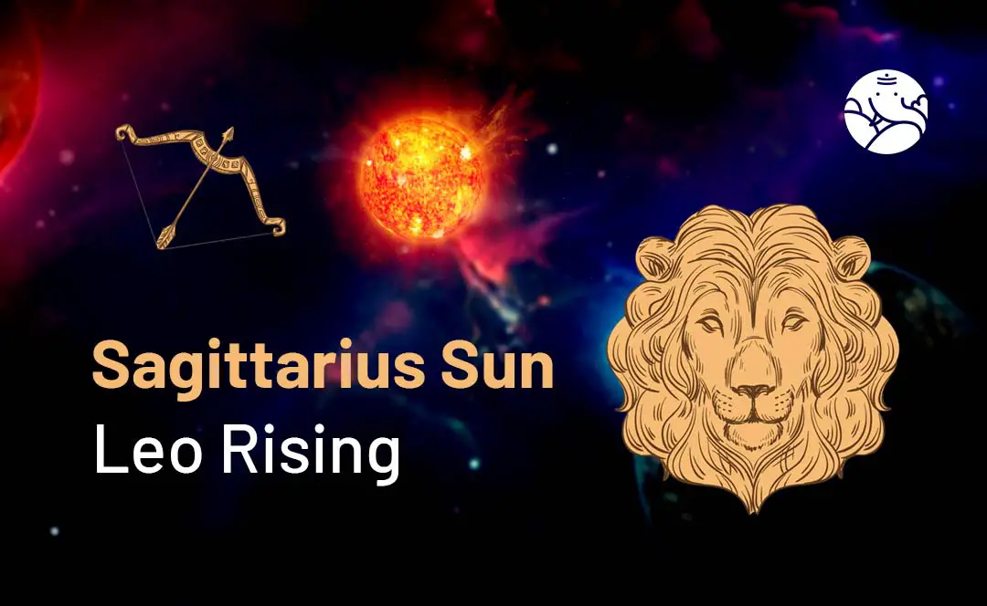Sag Sun Leo Rising: How Does This Combo Affect Your Life? Get the Inside Scoop Right Here.