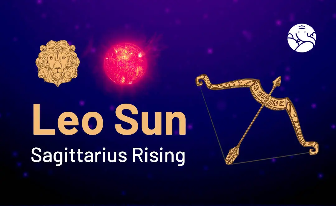 Leo Sun Aries Moon Sagittarius Rising: How This Combo Affects Your Love Life.