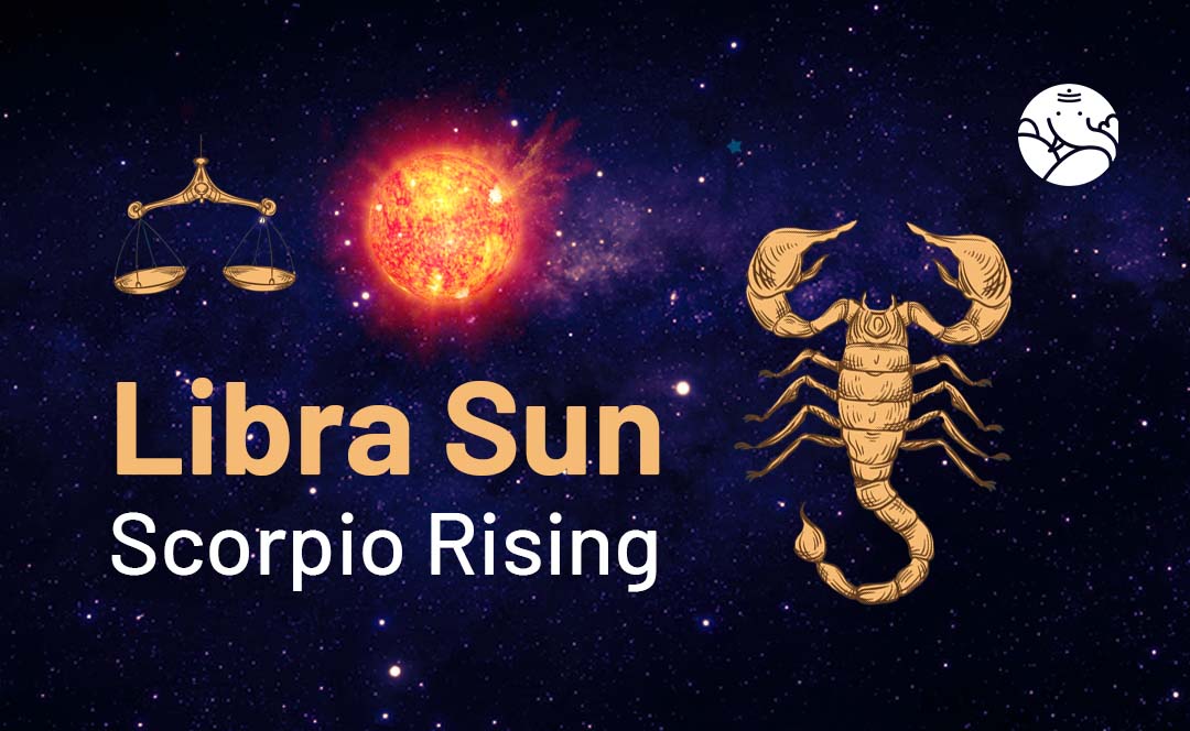 Sun in Libra Scorpio Rising: Understand Yourself Better Now