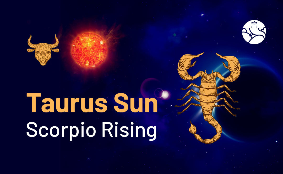 Scorpio Rising Taurus Sun: How Do These Signs Mix? Easy Guide!