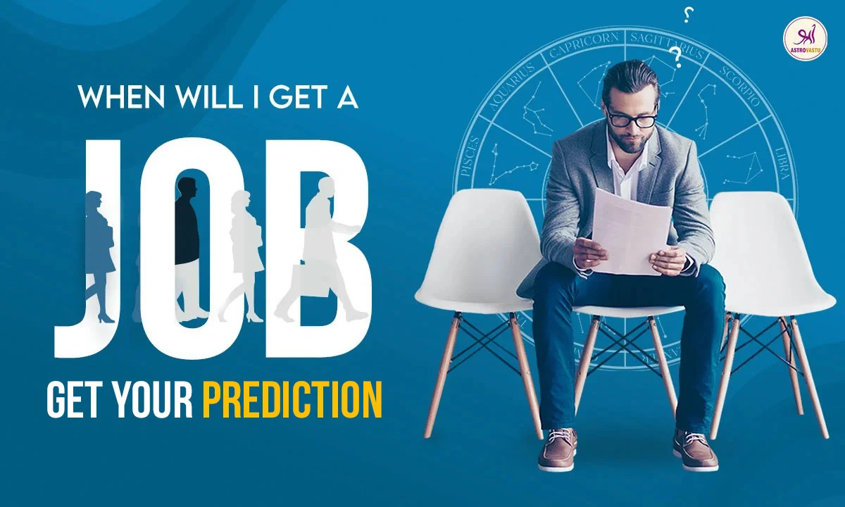 When Will I Get a Job Astrology Predictions for You