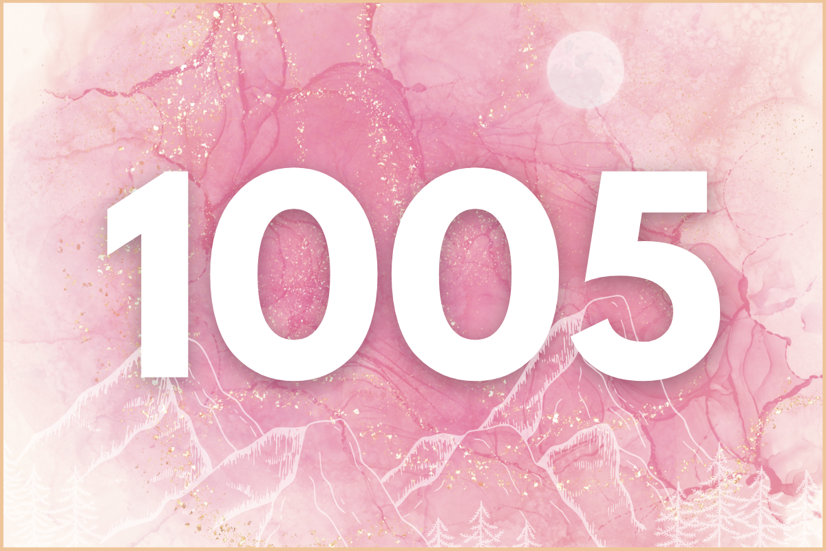 Keep Seeing 1005? Angel Number Secrets that will Unlock Your Future.
