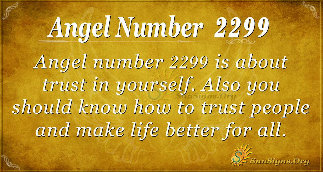 2299 Angel Number: A Complete Guide to its meaning and signs.