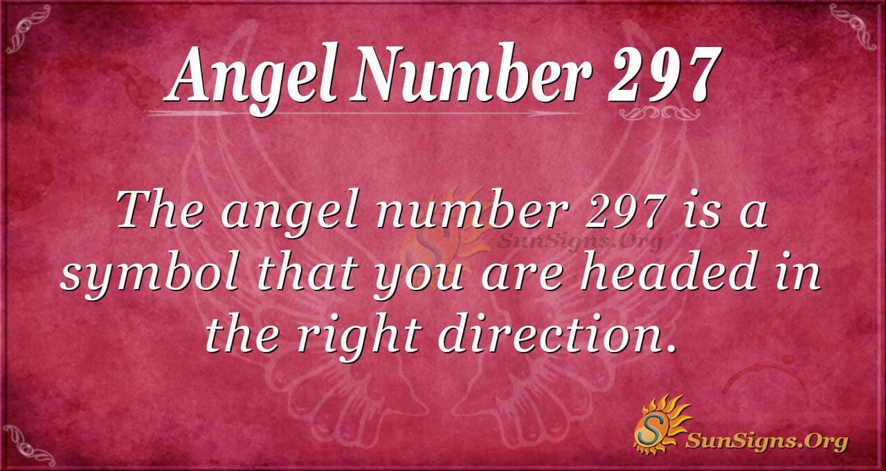 297 Angel Number: A Quick Guide to Love, Life, and Luck.