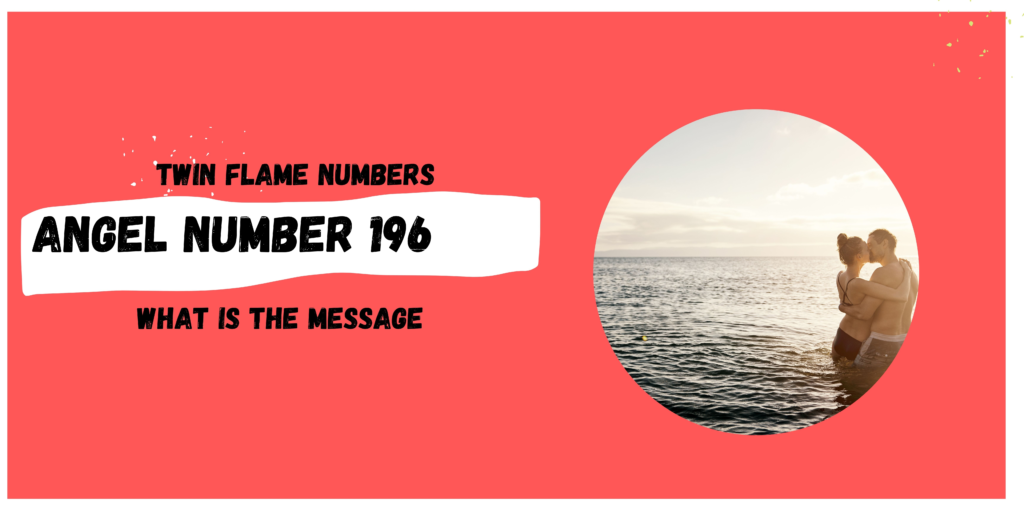 196 Angel Number Meaning: Simple Explanation for Love, Life, and Twin Flames!