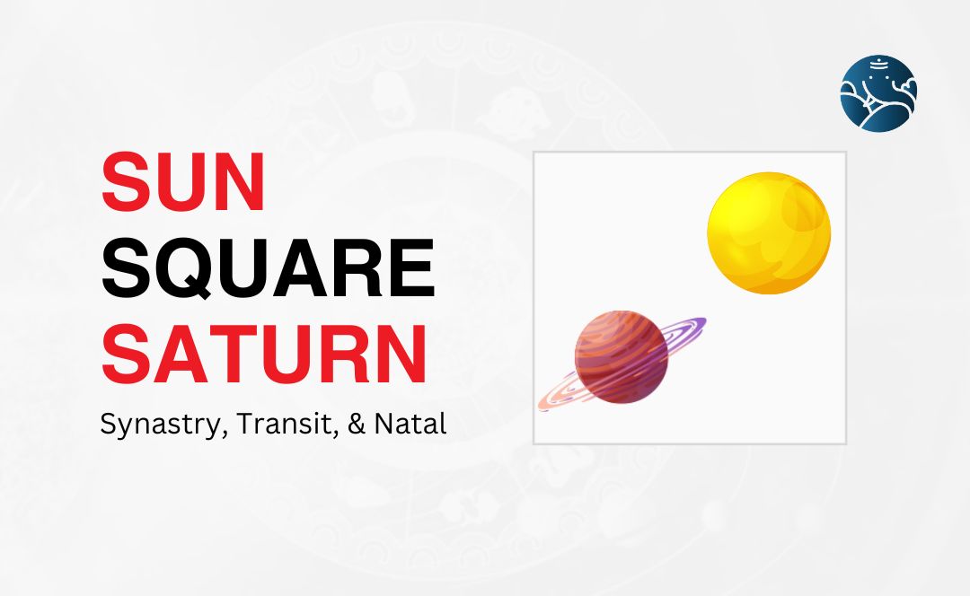 Sun Square Saturn Transit: What It Means for You and How to Handle the Challenges?