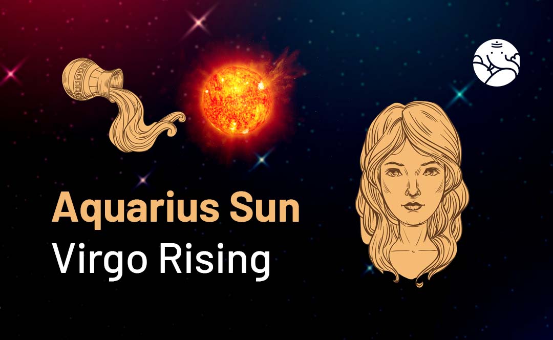 Aquarius Sun Virgo Rising: Personality Traits and Compatibility.