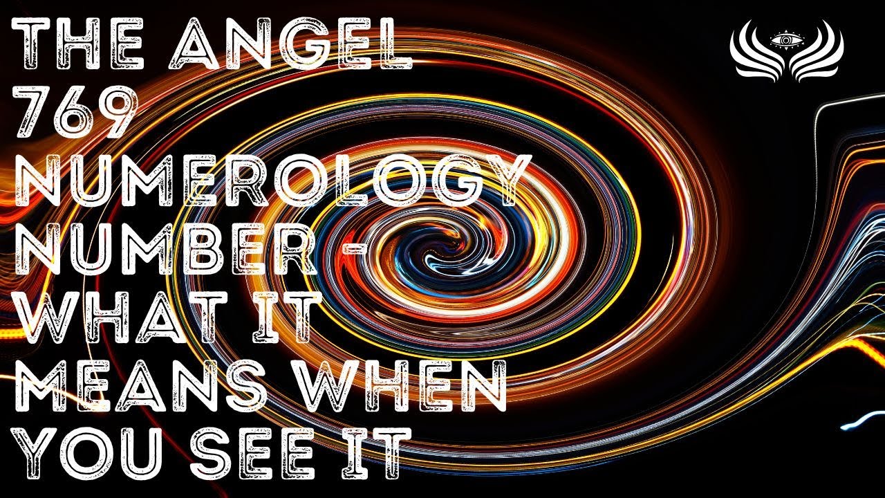Seeing 769 Angel Number? Discover the Hidden Message!