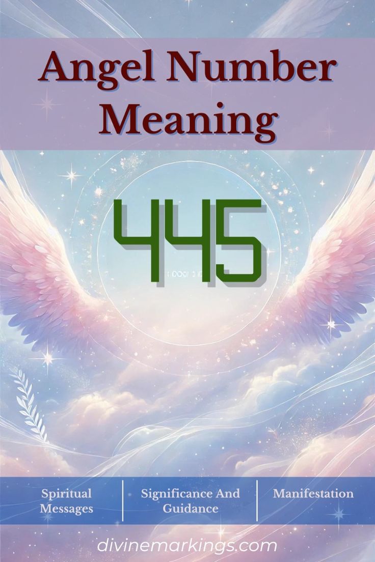 Unlock the Secrets of Angel Number 445, Simple Guide.