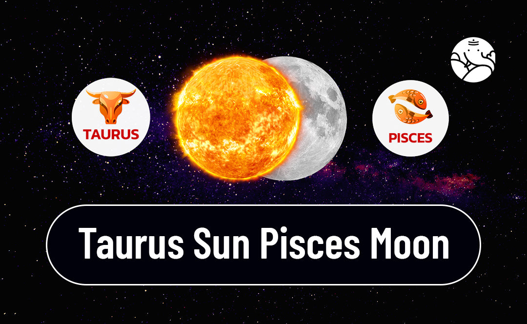Taurus Sun Pisces Moon: Deep Dive into This Emotional and Grounded Mix (Beginners Guide)
