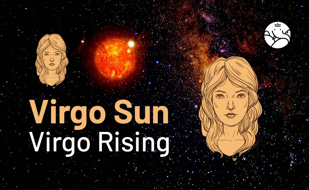 Virgo Sun Virgo Rising: Understanding This Powerful Placement.